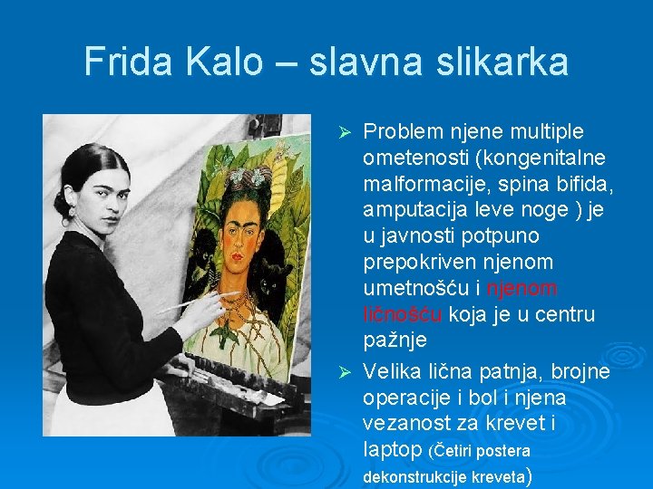 Frida Kalo – slavna slikarka Problem njene multiple ometenosti (kongenitalne malformacije, spina bifida, amputacija