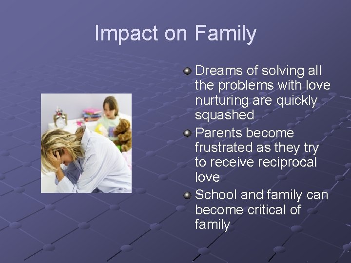 Impact on Family Dreams of solving all the problems with love nurturing are quickly