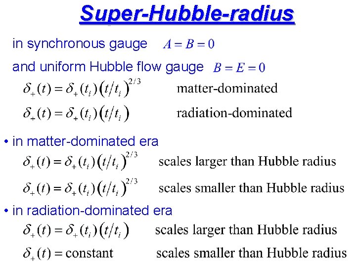 Super-Hubble-radius in synchronous gauge and uniform Hubble flow gauge • in matter-dominated era •