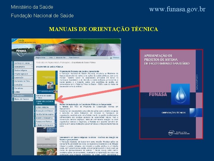 Ministério da Saúde www. funasa. gov. br Fundação Nacional de Saúde MANUAIS DE ORIENTAÇÃO