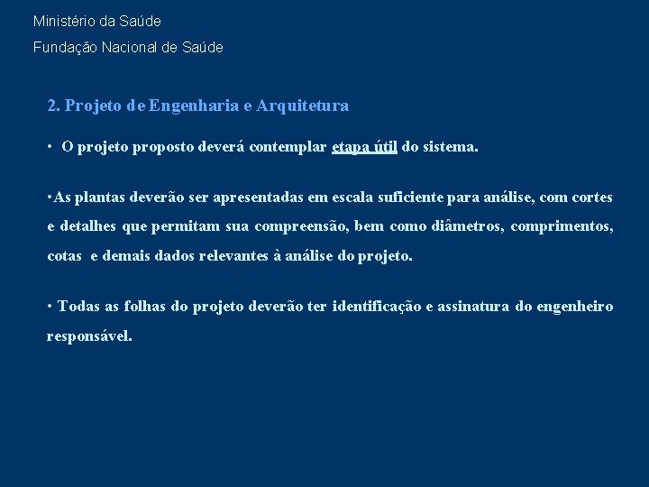 Ministério da Saúde Fundação Nacional de Saúde 2. Projeto de Engenharia e Arquitetura •