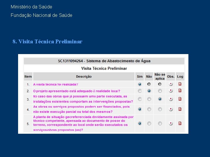 Ministério da Saúde Fundação Nacional de Saúde 8. Visita Técnica Preliminar 