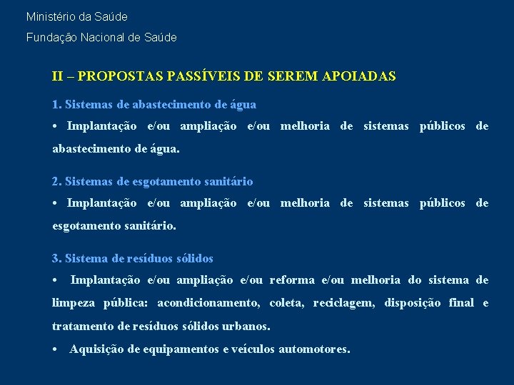 Ministério da Saúde Fundação Nacional de Saúde II – PROPOSTAS PASSÍVEIS DE SEREM APOIADAS