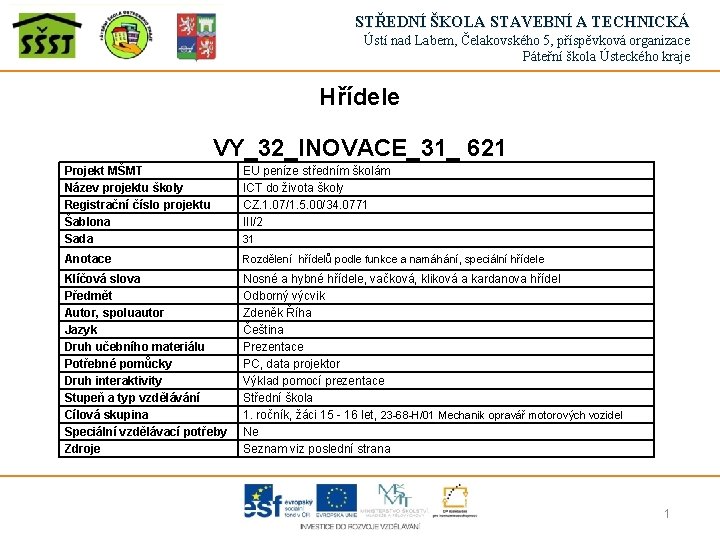 STŘEDNÍ ŠKOLA STAVEBNÍ A TECHNICKÁ Ústí nad Labem, Čelakovského 5, příspěvková organizace Páteřní škola