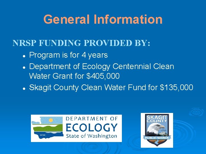 General Information NRSP FUNDING PROVIDED BY: l l l Program is for 4 years
