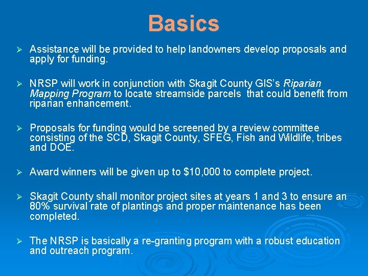 Basics Ø Assistance will be provided to help landowners develop proposals and apply for