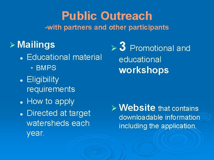 Public Outreach -with partners and other participants Ø Mailings l Educational material • BMPS
