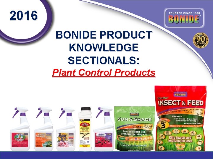 2016 BONIDE PRODUCT KNOWLEDGE SECTIONALS: Plant Control Products 