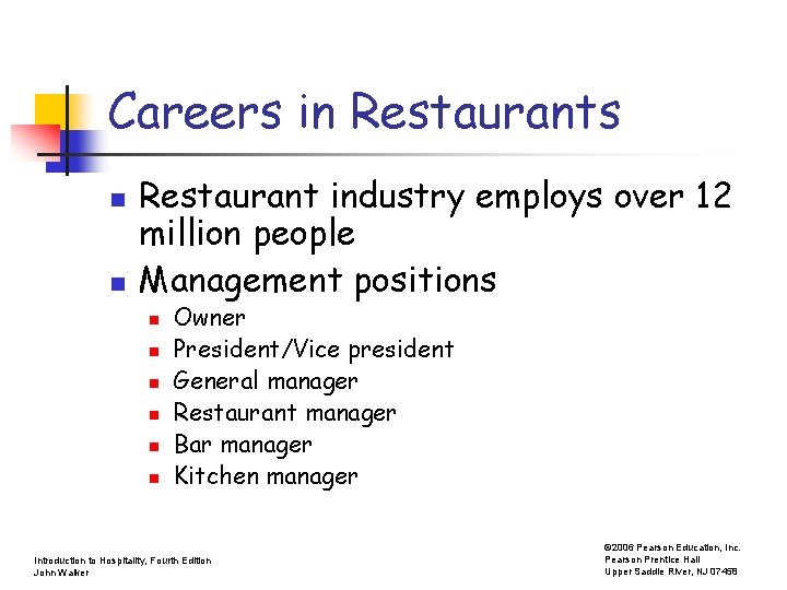Careers in Restaurants n n Restaurant industry employs over 12 million people Management positions