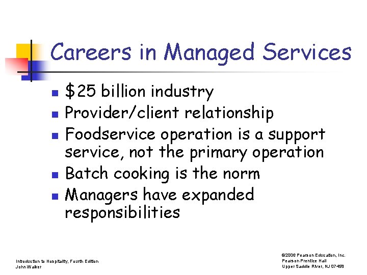 Careers in Managed Services n n n $25 billion industry Provider/client relationship Foodservice operation