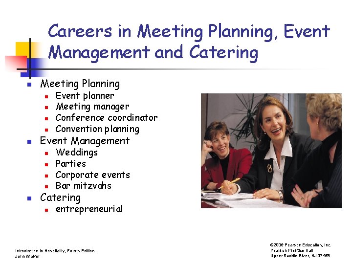 Careers in Meeting Planning, Event Management and Catering n Meeting Planning n n n