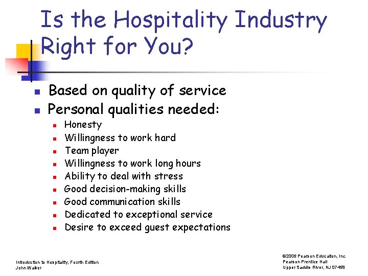Is the Hospitality Industry Right for You? n n Based on quality of service