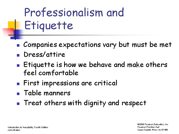 Professionalism and Etiquette n n n Companies expectations vary but must be met Dress/attire