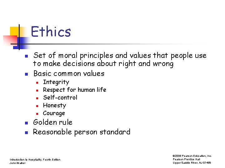 Ethics n n Set of moral principles and values that people use to make