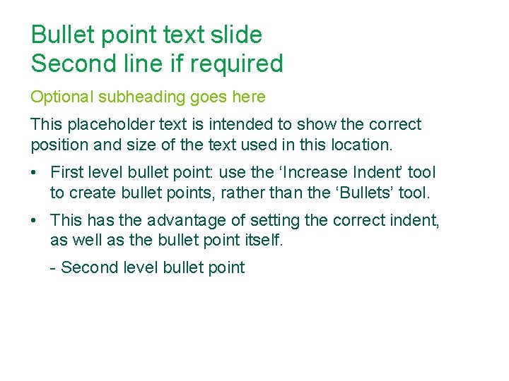 Bullet point text slide Second line if required Optional subheading goes here This placeholder