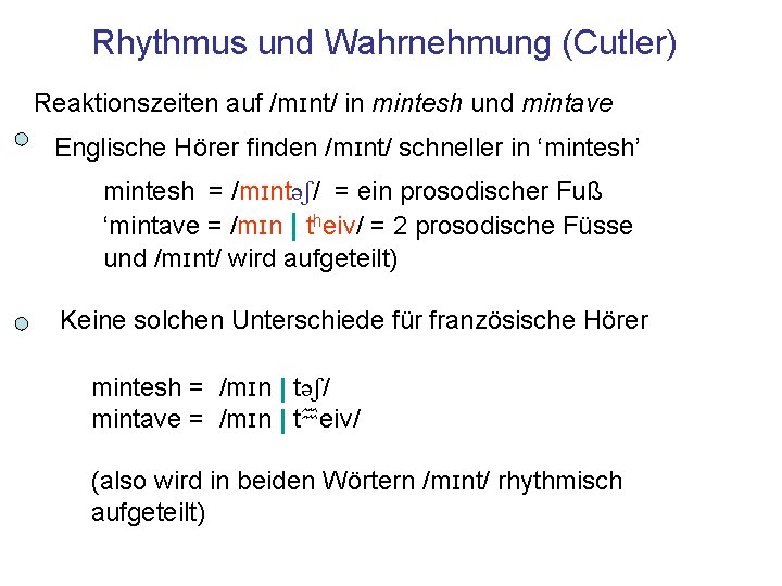 Rhythmus und Wahrnehmung (Cutler) Reaktionszeiten auf /mɪnt/ in mintesh und mintave Englische Hörer finden