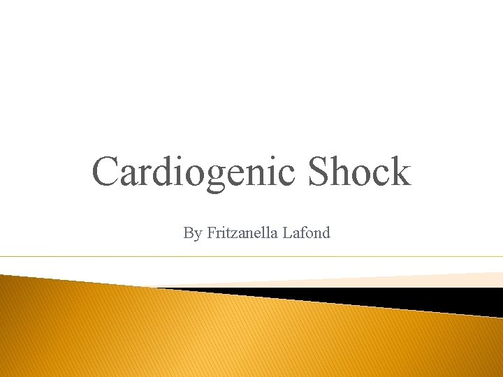 Cardiogenic Shock By Fritzanella Lafond 