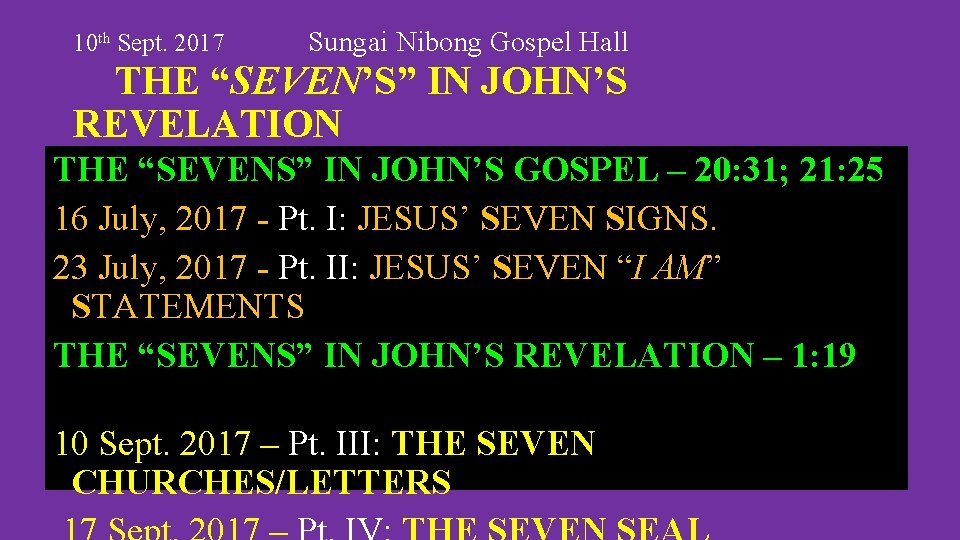 10 th Sept. 2017 Sungai Nibong Gospel Hall THE “SEVEN’S” IN JOHN’S REVELATION THE