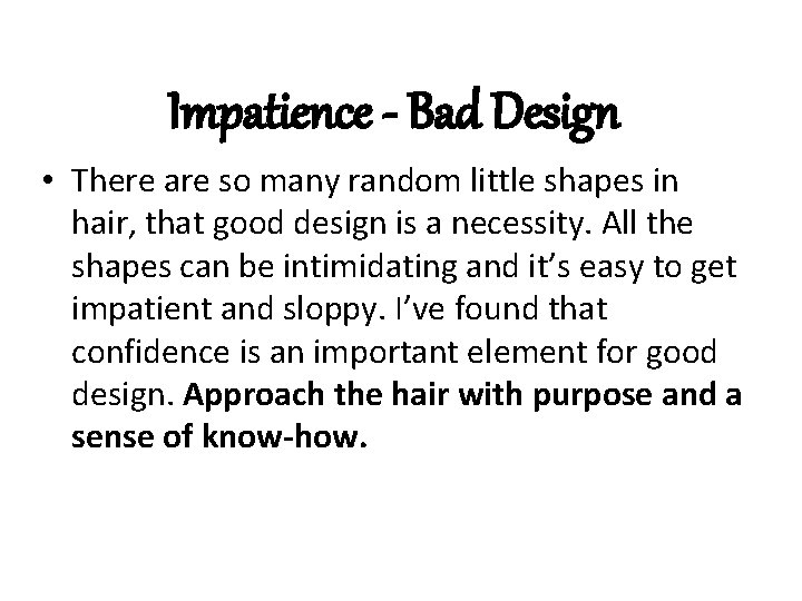 Impatience - Bad Design • There are so many random little shapes in hair,