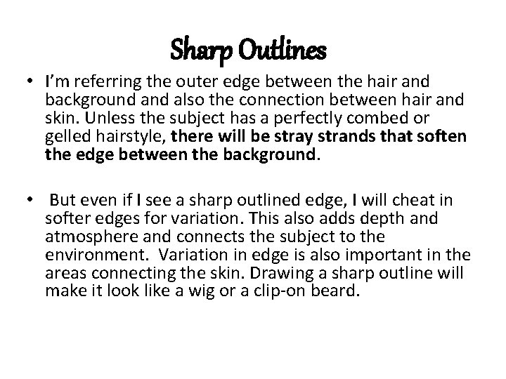 Sharp Outlines • I’m referring the outer edge between the hair and background also