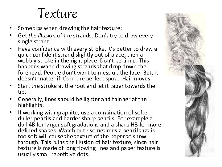 Texture • Some tips when drawing the hair texture: • Get the illusion of