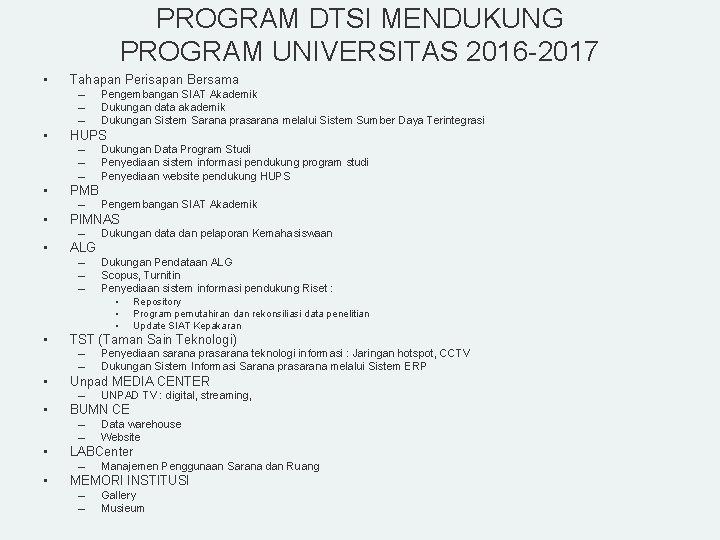 PROGRAM DTSI MENDUKUNG PROGRAM UNIVERSITAS 2016 -2017 • Tahapan Perisapan Bersama – – –