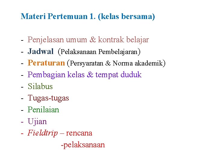 Materi Pertemuan 1. (kelas bersama) - Penjelasan umum & kontrak belajar Jadwal (Pelaksanaan Pembelajaran)