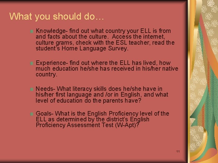 What you should do… Knowledge- find out what country your ELL is from and What you should do… Knowledge- find out what country your ELL is from and