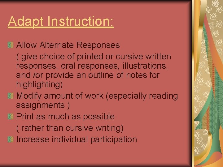 Adapt Instruction: Allow Alternate Responses ( give choice of printed or cursive written responses, Adapt Instruction: Allow Alternate Responses ( give choice of printed or cursive written responses,