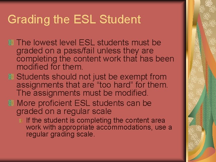 Grading the ESL Student The lowest level ESL students must be graded on a Grading the ESL Student The lowest level ESL students must be graded on a