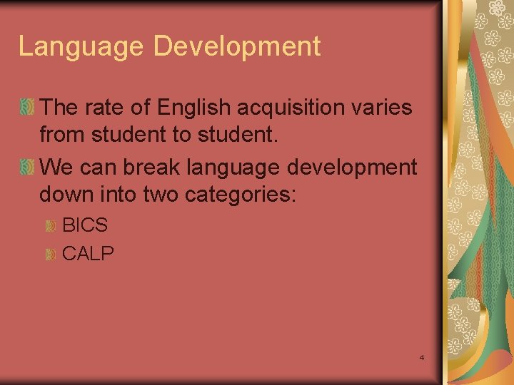 Language Development The rate of English acquisition varies from student to student. We can Language Development The rate of English acquisition varies from student to student. We can
