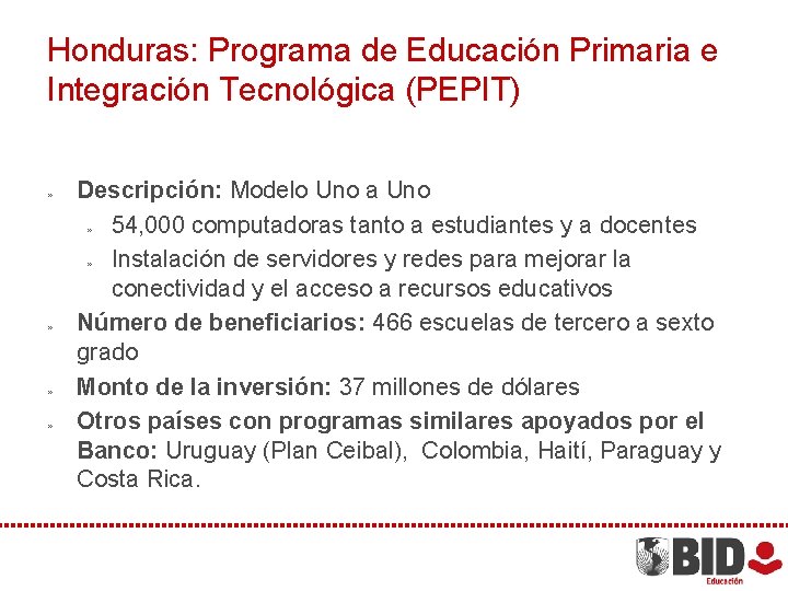 Honduras: Programa de Educación Primaria e Integración Tecnológica (PEPIT) » » » » Descripción: