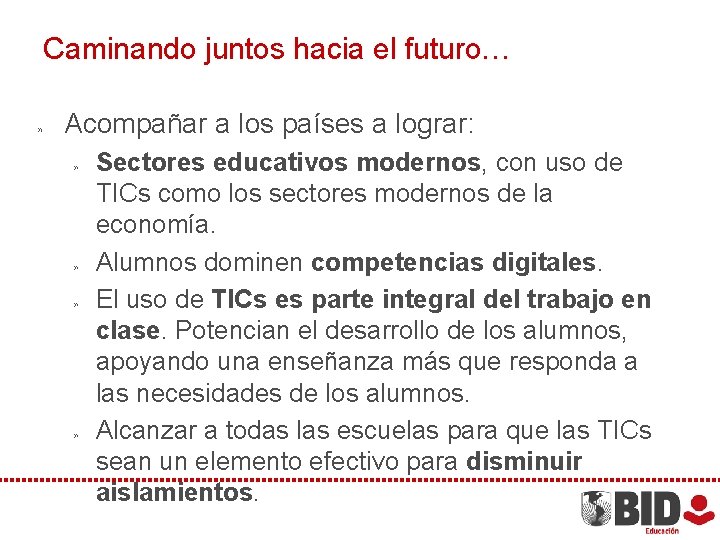 Caminando juntos hacia el futuro… » Acompañar a los países a lograr: » »