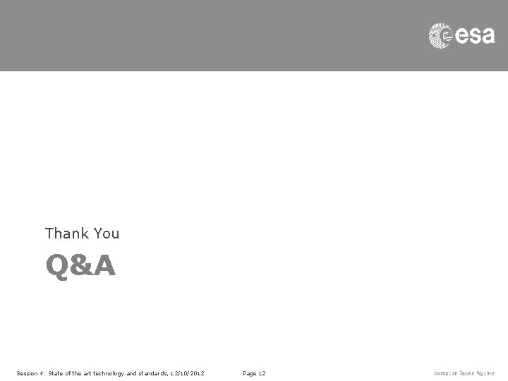 Thank You Q&A Session 4: State of the art technology and standards, 12/10/2012 Page