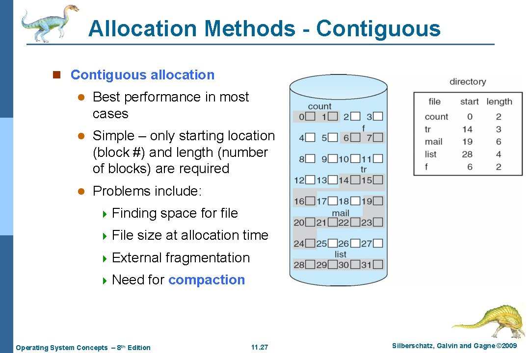 Allocation Methods - Contiguous n Contiguous allocation l Best performance in most cases l