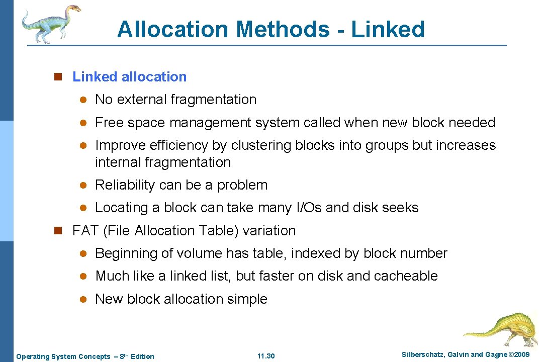 Allocation Methods - Linked n Linked allocation l No external fragmentation l Free space