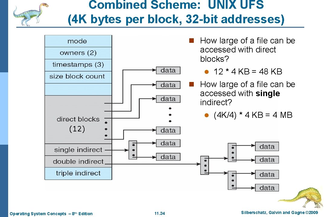 Combined Scheme: UNIX UFS (4 K bytes per block, 32 -bit addresses) n How