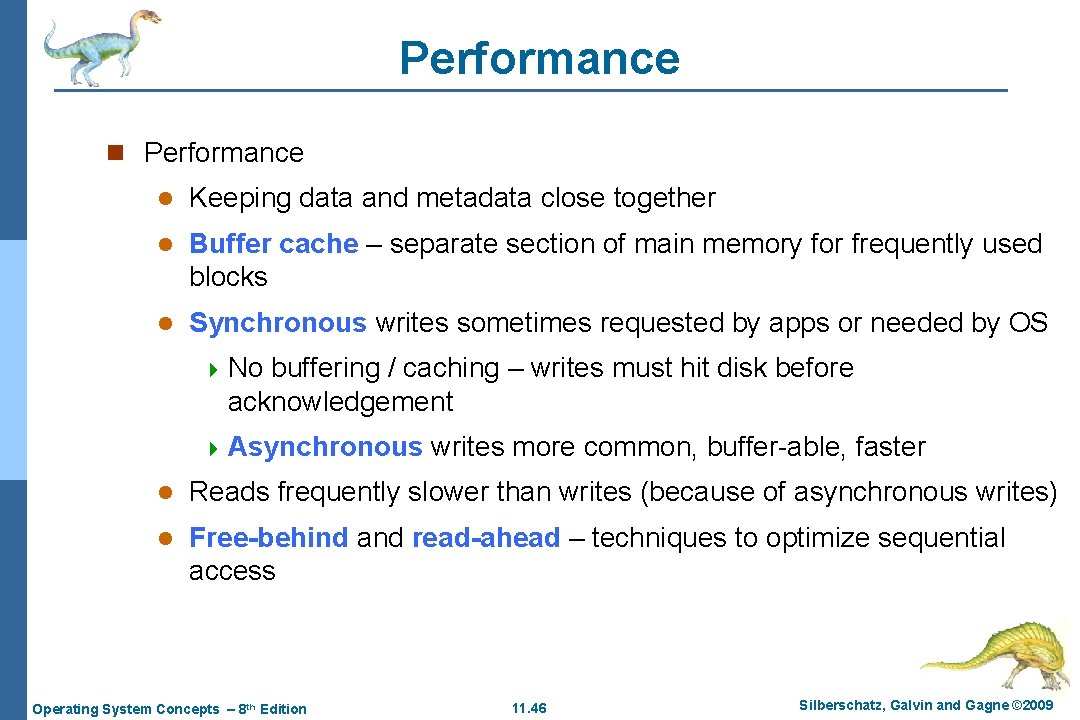 Performance n Performance l Keeping data and metadata close together l Buffer cache –