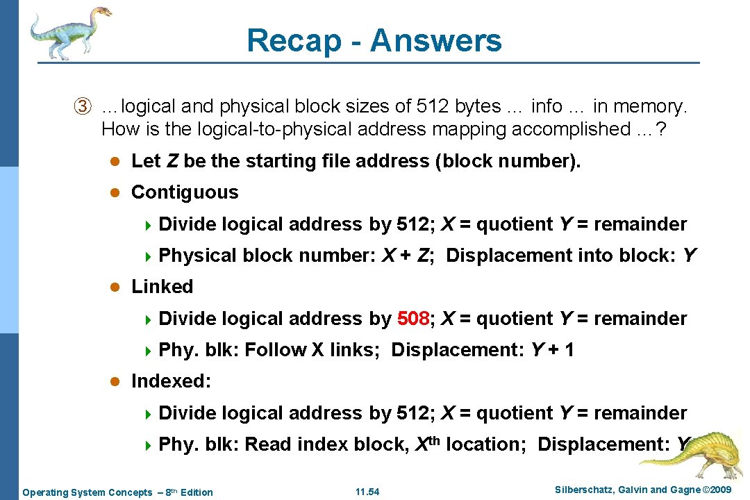 Recap - Answers ③ …logical and physical block sizes of 512 bytes … info