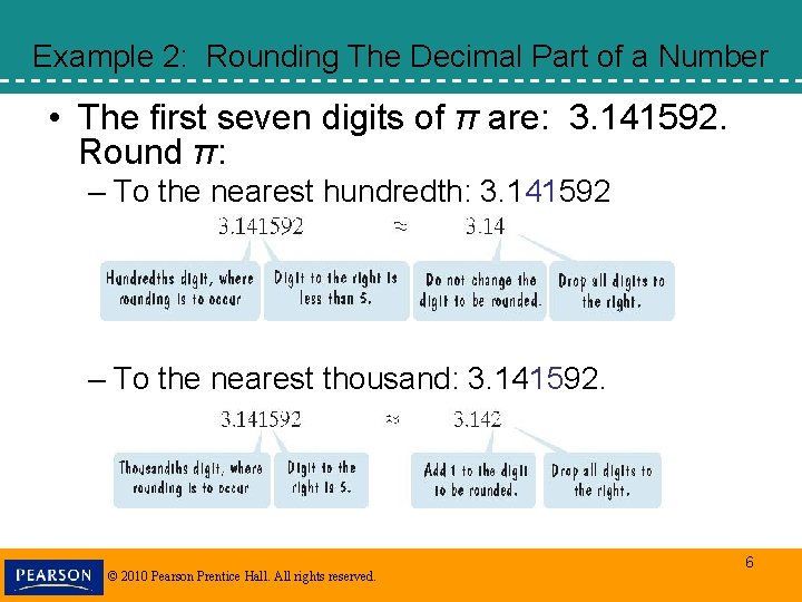 Example 2: Rounding The Decimal Part of a Number • The first seven digits Example 2: Rounding The Decimal Part of a Number • The first seven digits