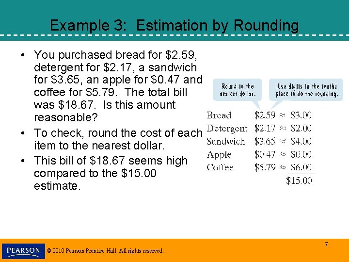 Example 3: Estimation by Rounding • You purchased bread for $2. 59, detergent for Example 3: Estimation by Rounding • You purchased bread for $2. 59, detergent for