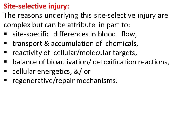 Site-selective injury: The reasons underlying this site-selective injury are complex but can be attribute