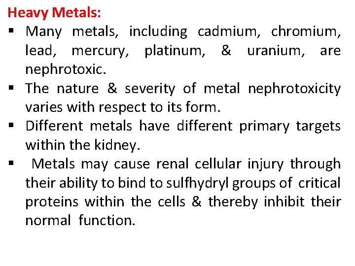 Heavy Metals: § Many metals, including cadmium, chromium, lead, mercury, platinum, & uranium, are