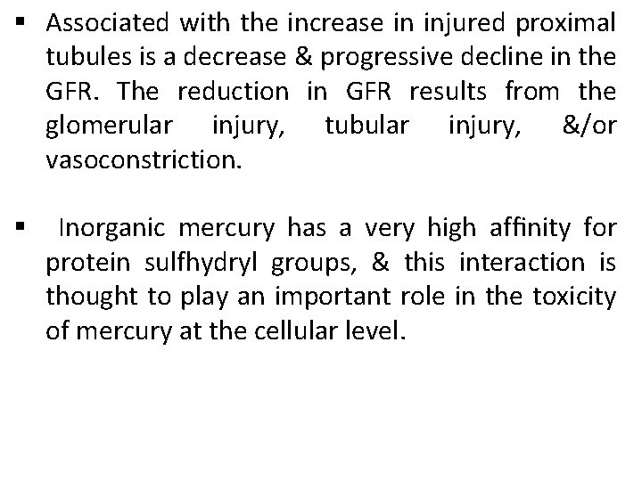 § Associated with the increase in injured proximal tubules is a decrease & progressive