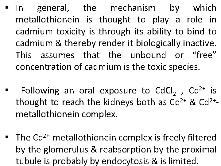 § In general, the mechanism by which metallothionein is thought to play a role