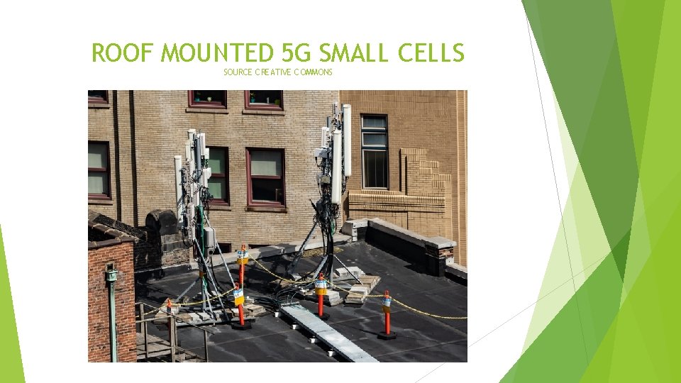 ROOF MOUNTED 5 G SMALL CELLS SOURCE CREATIVE COMMONS ROOF MOUNTED 5 G SMALL CELLS SOURCE CREATIVE COMMONS