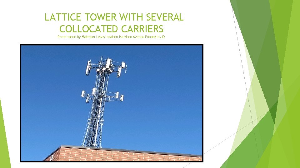 LATTICE TOWER WITH SEVERAL COLLOCATED CARRIERS Photo taken by Matthew Lewis location Harrison Avenue LATTICE TOWER WITH SEVERAL COLLOCATED CARRIERS Photo taken by Matthew Lewis location Harrison Avenue