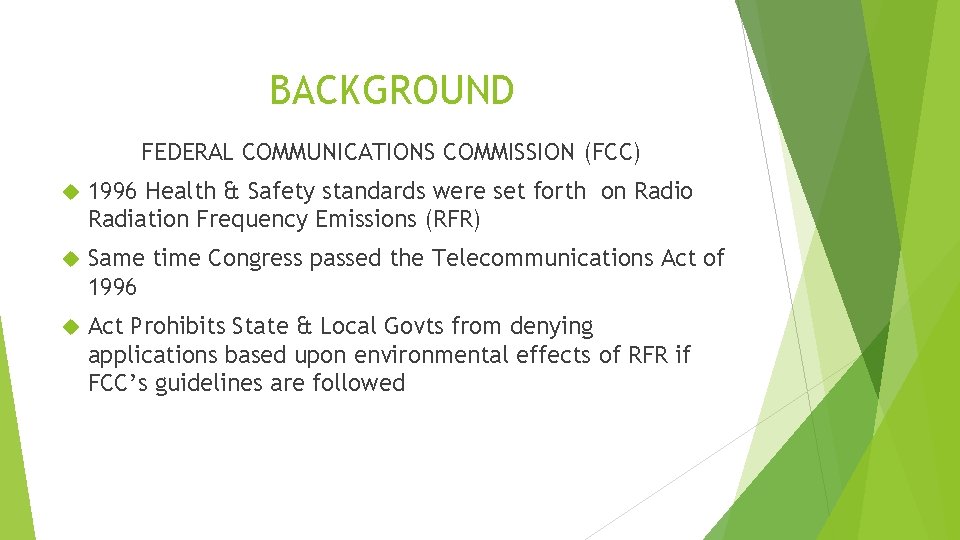BACKGROUND FEDERAL COMMUNICATIONS COMMISSION (FCC) 1996 Health & Safety standards were set forth on BACKGROUND FEDERAL COMMUNICATIONS COMMISSION (FCC) 1996 Health & Safety standards were set forth on