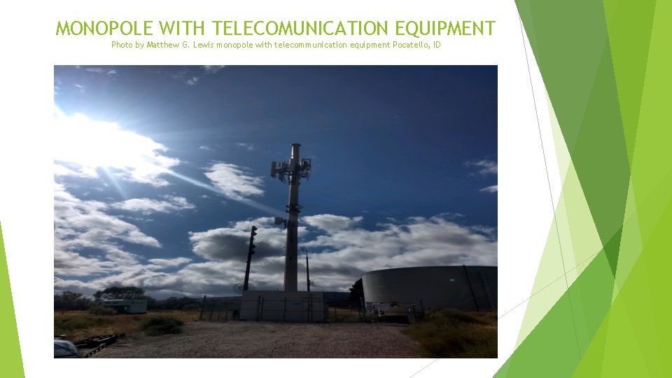 MONOPOLE WITH TELECOMUNICATION EQUIPMENT Photo by Matthew G. Lewis monopole with telecommunication equipment Pocatello, MONOPOLE WITH TELECOMUNICATION EQUIPMENT Photo by Matthew G. Lewis monopole with telecommunication equipment Pocatello,