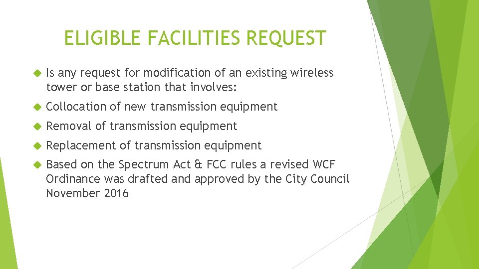 ELIGIBLE FACILITIES REQUEST Is any request for modification of an existing wireless tower or ELIGIBLE FACILITIES REQUEST Is any request for modification of an existing wireless tower or